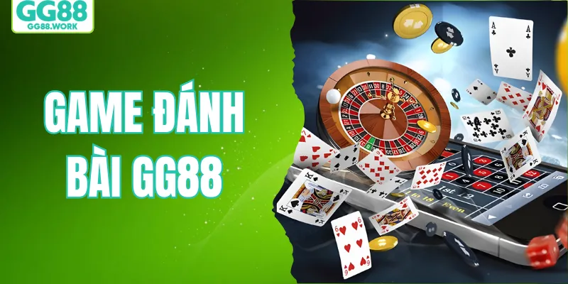 Game Đánh Bài GG88 – Thử Vận May, Nhận Quà Liên Tục